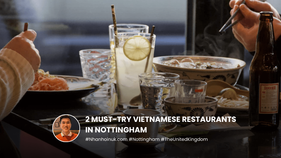 Two Vietnamese Restaurants In Nottingham - Nhanhoinuk