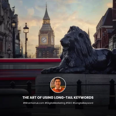 Mastering the art of using Long-Tail Keywords - Nhan Ho In UK